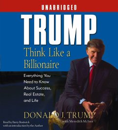 Trump: Think Like a Billionaire: Everything You Need to Know about Success, Real Estate, and Life - Trump, Donald J.