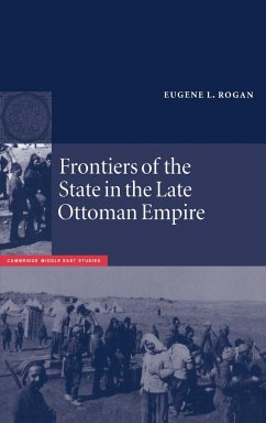 Frontiers of the State in the Late Ottoman Empire - Rogan, Eugene L.