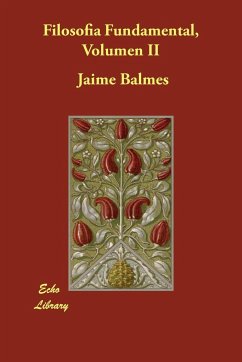 Filosofia Fundamental, Volumen II - Balmes, Jaime Luciano