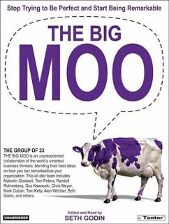 The Big Moo: Stop Trying to Be Perfect and Start Being Remarkable - Godin, Seth The Group of 33