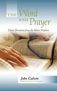 The Word and Prayer: Classic Devotions from the Minor Prophets - Calvin, John