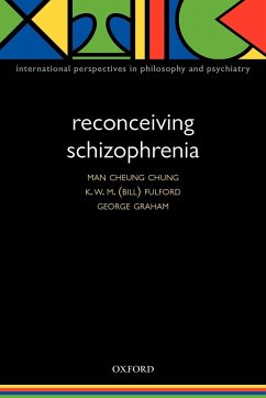 Reconceiving Schizophrenia - Chung, Man / Fulford, Bill / Graham, George (eds.)