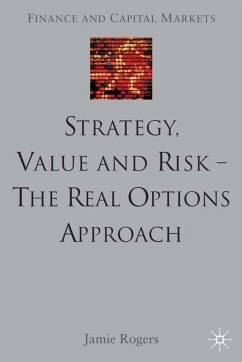 Strategy, Value and Risk - The Real Options Approach - Rogers, J.
