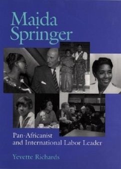Maida Springer: Pan-Africanist and International Labor Leader - Richards, Yevette