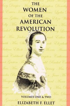 The Women of the American Revolution Volumes I and II - Ellet, Elizabeth F.