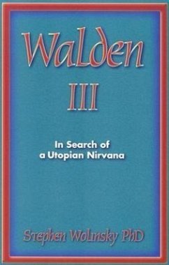 Walden III: In Search of a Utopian Nirvana - Wolinsky, Stephen