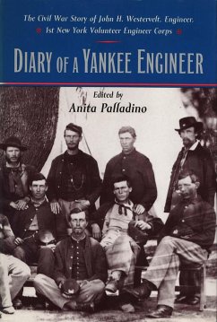 Diary of a Yankee Engineer: The Civil War Diary of John Henry Westervelt - Palladino, Anita