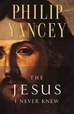 The Jesus I Never Knew - Yancey, Philip