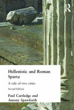 Hellenistic and Roman Sparta - Cartledge, Paul; Spawforth, Antony