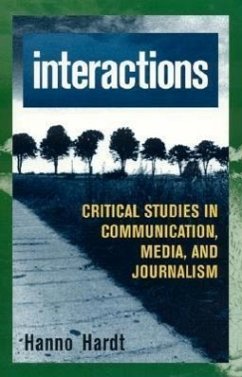 Interactions: Critical Studies in Communication, Media, and Journalism - Hardt, Hanno