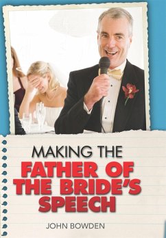 Making the Father of the Bride's Speech - Bowden, John