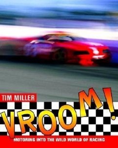 Vroom!: Motoring Into the Wild World of Racing - Miller, Tim