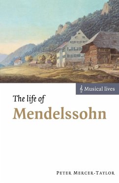 The Life of Mendelssohn - Mercer-Taylor, Peter