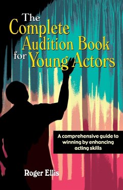 Complete Audition Book for Young Actors - Ellis, Roger