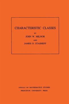 Characteristic Classes. (AM-76), Volume 76 - Milnor, John; Stasheff, James D.