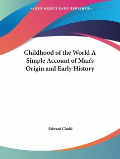Childhood of the World A Simple Account of Man's Origin and Early History