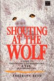 Shouting at the Wolf: A Guide to Identifying and Warding Off Evil in Everyday Life