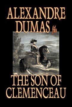 The Son of Clemenceau by Alexandre Dumas, Fiction, Literary - Dumas Fils, Alexandre