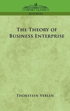 The Theory of Business Enterprise - Veblen, Thorstein