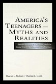 America's Teenagers--Myths and Realities