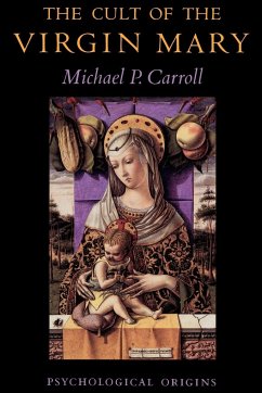 The Cult of the Virgin Mary - Carroll, Michael P.