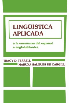 Lingüã-Stica Aplicada: a la Enseñanza del Español a Anglohablantes - Terrell, Tracy D.; Terrell, Ian; Salgue