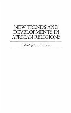 New Trends and Developments in African Religions - Clarke, Peter