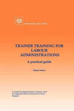 Trainer training for labour administrations. A practical guide - Heron, Robert