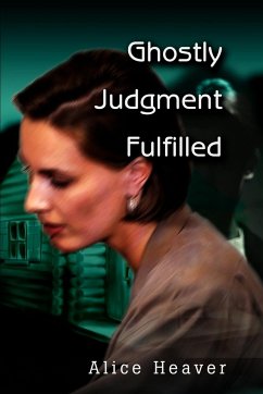 Ghostly Judgment Fulfilled - Heaver, Alice E.
