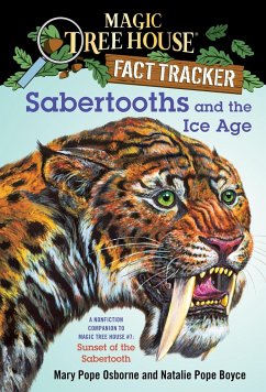 Sabertooths and the Ice Age: A Nonfiction Companion to Magic Tree House #7: Sunset of the Sabertooth - Osborne, Mary Pope;Boyce, Natalie Pope