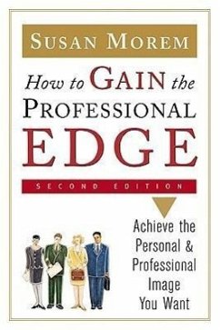 How to Gain the Professional Edge, Second Edition - Morem, Susan