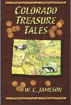 Colorado Treasure Tales - Jameson, W. C.
