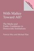 With Malice Toward All? The Media and Public Confidence in Democratic Institutions