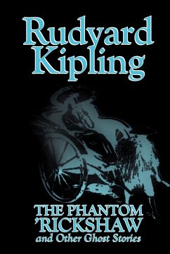 The Phantom 'Rickshaw and Other Ghost Stories by Rudyard Kipling, Fiction, Classics, Literary, Horror, Short Stories - Kipling, Rudyard