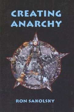 Creating Anarchy - Sakolsky, Ron