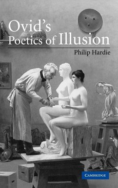 Ovid's Poetics of Illusion - Hardie, Philip