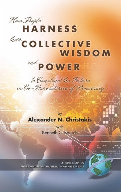 How People Harness Their Collective Wisdom to Create the Future - Christakis, Alexander N.; Bausch, Kenneth C.