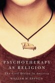 Psychotherapy as Religion: The Civil Divine in America