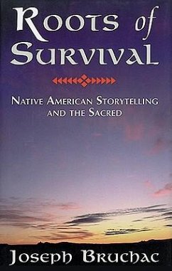 Roots of Survival: Native American Storytelling and the Sacred - Bruchac III, Joseph