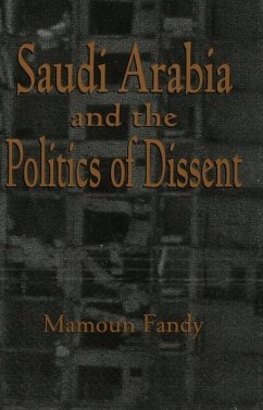 Saudi Arabia and the Politics of Dissent - Fandy, Mamoun