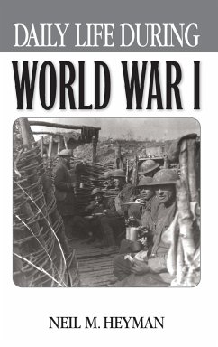 Daily Life During World War I - Heyman, Neil