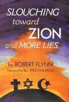 Slouching Toward Zion and More Lies - Flynn, Robert