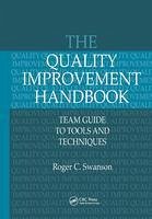 The Quality Improvement Handbook - Swanson, Roger C; Swanson, Swanson