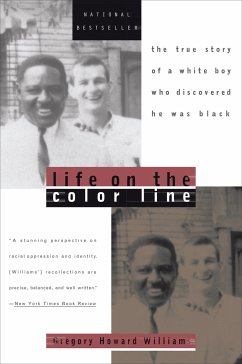 Life on the Color Line: The True Story of a White Boy Who Discovered He Was Black - Williams, Gregory Howard