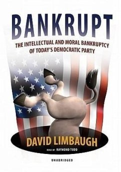 Bankrupt: The Intellectual and Moral Bankruptcy of Today's Democratic Party - Limbaugh, David