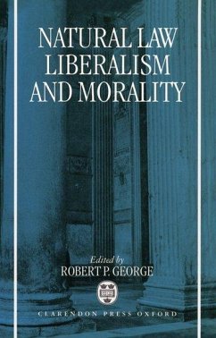 Natural Law, Liberalism, and Morality - George, Robert (ed.)