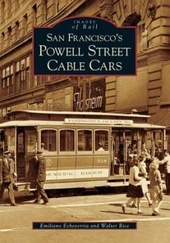 San Francisco's Powell Street Cable Cars - Echeverria, Emiliano; Rice, Walter