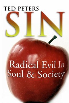 Sin: Radical Evil in Soul and Society - Peters, Ted F.
