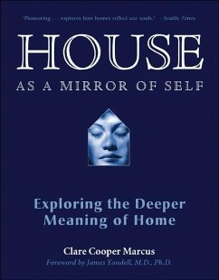 House as a Mirror of Self: Exploring the Deeper Meaning of Home - Marcus, Clare Cooper (Clare Cooper Marcus)