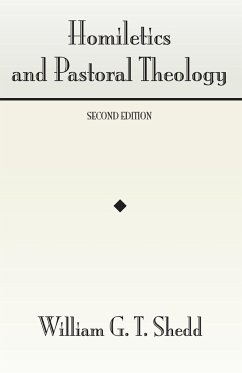 Homiletics and Pastoral Theology - Shedd, William G. T.